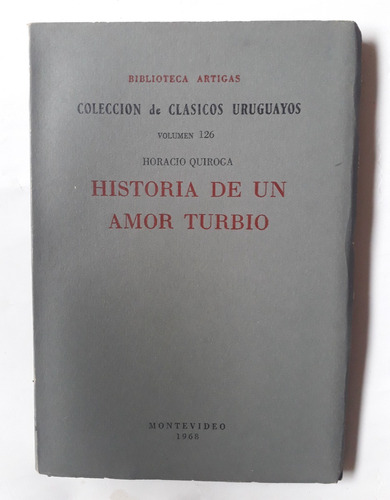 Historia De Un Amor Turbio Horacio Quiroga Intonso Impecable