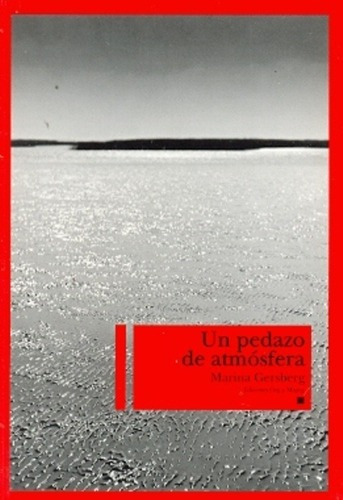 Un Pedazo De Atmósfera - Marina Gersberg, De Marina Gersberg. Editorial Ediciones Gog Y Magog En Español