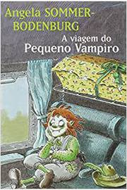 Livro O Pequeno Vampiro: A Viagem - Angela Sommer Bodenburg [2005]