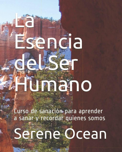 Libro La Esencia Del Ser Humano Curso De Sanación, Aprender