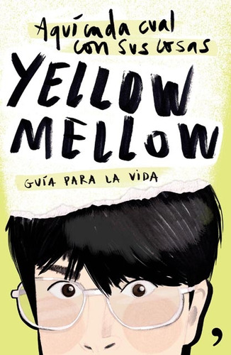 Aqui Cada Cual Con Sus Cosas . Yellow Mellow*.. - Yellow Mel