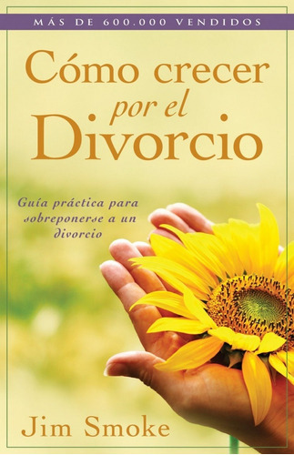 Como Crecer Por El Divorcio, De Jim Smoke., Vol. No. Editorial Portavoz, Tapa Blanda En Español, 0