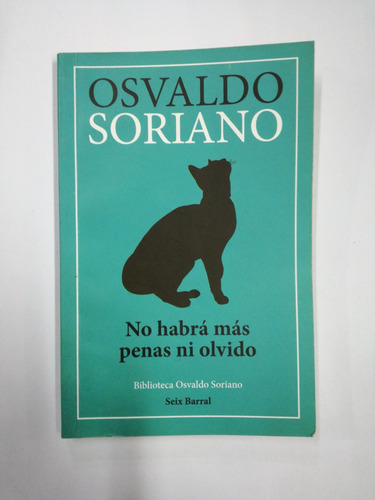 No Habrá Más Penas Ni Olvido Osvaldo Soriano