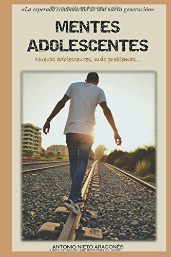 Mentes Adolescentes: Nuevos Adolescentes Mas Problemas