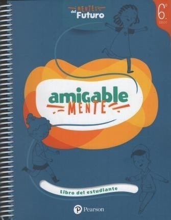 Amigable Mente 6  - Libro Del Estudiante Pack Kel Ediciones