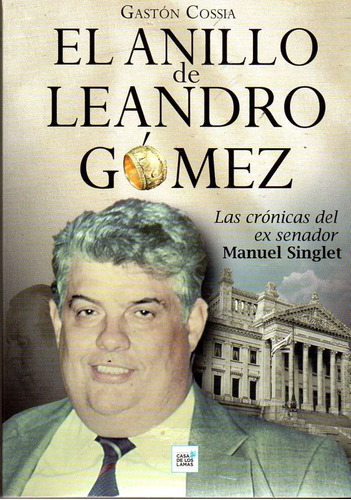 Libro: El Anillo De Leandro Gómez / Gastón Cossia