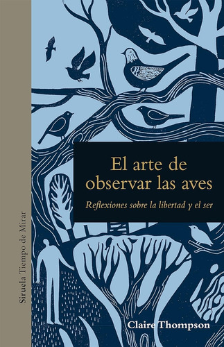 Arte De Observar Las Aves, El, De Claire Thompson. Editorial Siruela, Tapa Blanda, Edición 1 En Español