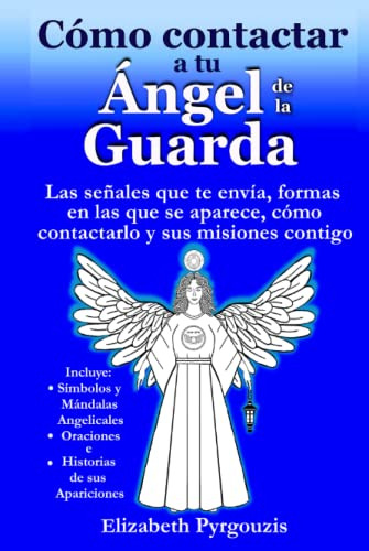 Como Contactar A Tu Angel De La Guarda: Las Señales Que Te E