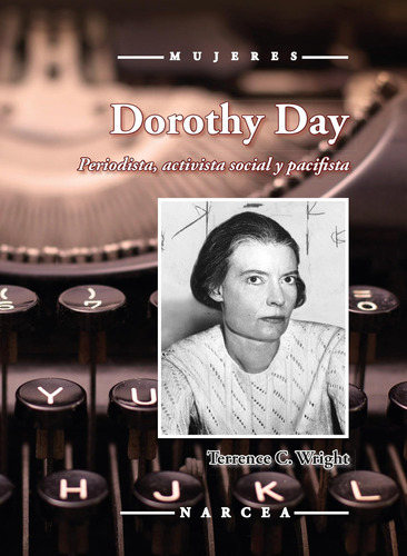 Libro: Dorothy Day: Periodista, Activista Social Y Pacifista