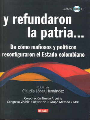 Libro Y Refundaron La Patria... De Como Mafiosos Y Politico