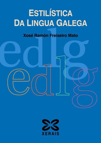 Estilãâstica Da Lingua Galega, De Freixeiro Mato, Xosé Ramón. Editorial Edicións Xerais, Tapa Blanda En Español
