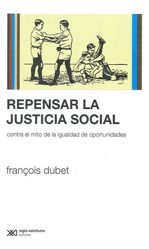 Repensar La Justicia Social - Dubet, Francois