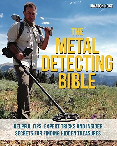 The Metal Detecting Bible Helpful Tips, Expert Tricks And In