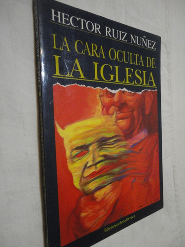 La Cara Oculta De La Iglesia - Héctor Ruiz Núñez