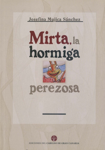 Mirta, La Hormiga Perezosa - Mujica Cabrera, Josefina