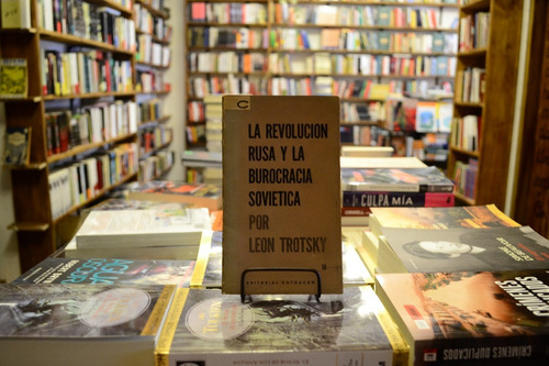 La Revolución Rusa Y La Burocracia Soviética. Leon Trotsky.