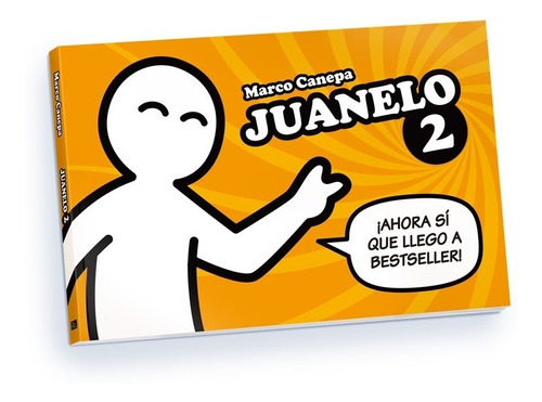 Juanelo #2 Ahora Sí Que Llego A Bestseller - Marco Canepa