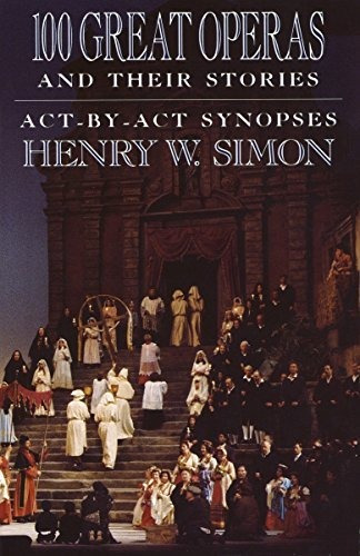 Book : 100 Great Operas And Their Stories Act-by-act...
