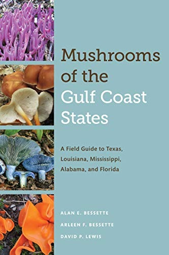 Mushrooms Of The Gulf Coast States A Field Guide To Texas, L