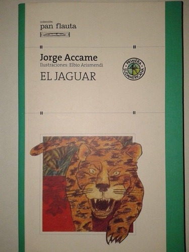 El Jaguar - Jorge Accame, de Jorge Accame. Editorial SUDAMERICANA INFANTIL JUVENIL en español