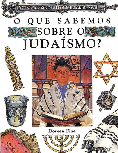 O Que Sabemos Sobre O Judaísmo ? - 2ª Ed.