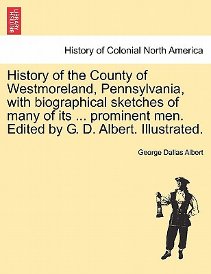 Libro History Of The County Of Westmoreland, Pennsylvania...