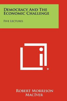 Libro Democracy And The Economic Challenge: Five Lectures...