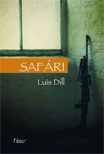 Safári, De Dill, Luís. Editora Rocco, Capa Mole, Edição 1ª Edição - 2014 Em Português