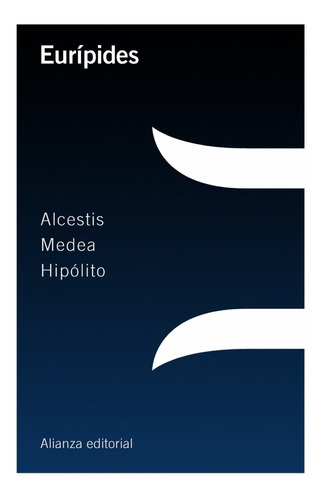 Alcestis/medea/hipolito