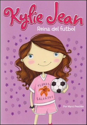 Kylie Jean Reina Del Futbol - Marci Peschke