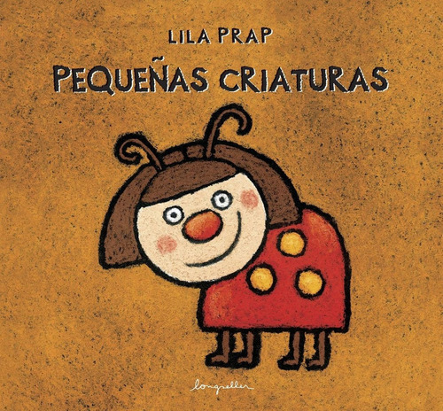 Pequeñas Criaturas - Ilustrado -  Longseller 