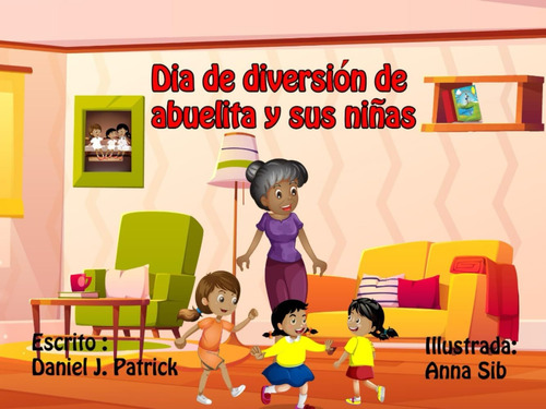 Libro: Día De Diversión Para La Abuela Y Sus Niñas. (spanish