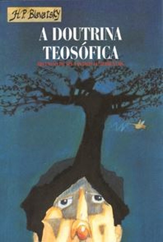 A doutrina teosófica: + marcador de páginas, de Blavatsky, H. P.. Editora IBC - Instituto Brasileiro de Cultura Ltda, capa mole em português, 2001