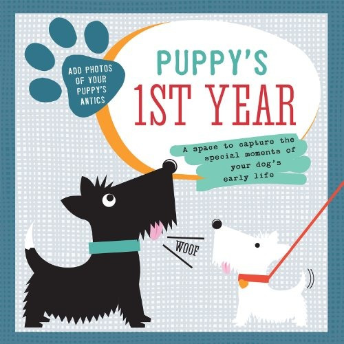 Puppys First Year A Space To Capture The Special Moments Of 