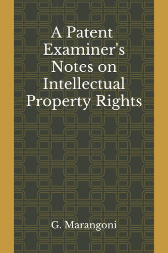Libro:  A Patent Examiners Notes On Intellectual Property