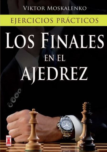 Los Finales En El Ajedrez . Ejercicios Practicos, De Moskalenko Viktor. Editorial Robin Book, Tapa Blanda En Español, 2012