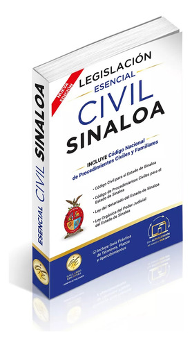 Legislación Esencial Civil De Sinaloa 2024. Código Civil. Código De Procedimientos Civiles. Código Nacional De Procedimientos Civiles Y Familiares. Leyes Complementarias En Materia Civil