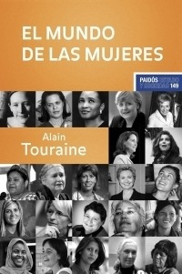 Imagen 1 de 3 de El Mundo De Las Mujeres De Alain Touraine   - Paidós
