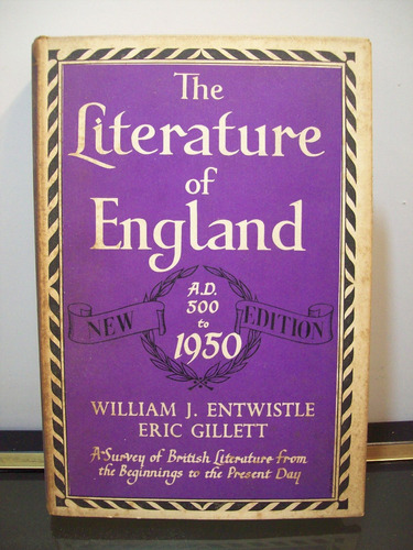 Adp The Literature Of England A D 500-1950 Entwistle Gillett