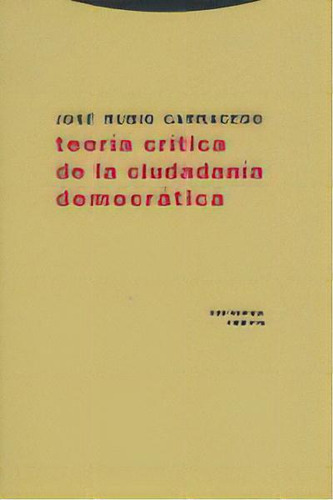 Teorãâa Crãâtica De La Ciudadanãâa Democrãâ¡tica, De Rubio Carracedo, José., Vol. 1. Editorial Editorial Trotta, S.a., Tapa Blanda En Español