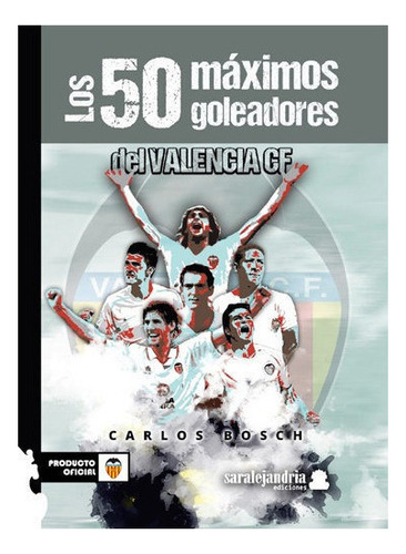 50 Maximos Goleadores Del Valencia Cf, De Bosh,carlos. Edito