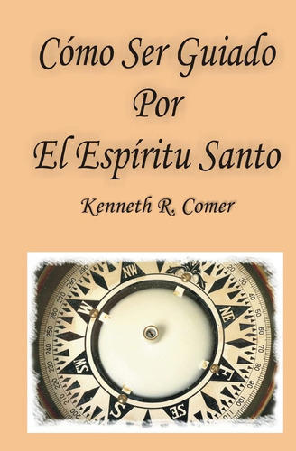 Libro: Como Ser Guiado Por El Espiritu Santo (spanish Editio