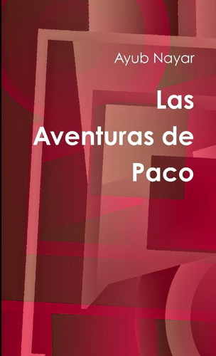 Libro: Las Aventuras Paco (spanish Edition)