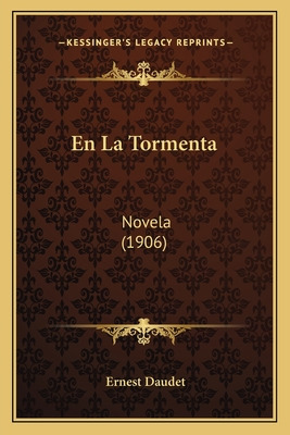 Libro En La Tormenta: Novela (1906) - Daudet, Ernest