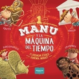 Libro Manu Y La Maquina Del Tiempo 1 De Florencia Esses