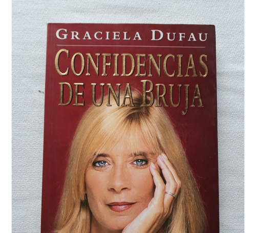 Confidencias De Una Bruja - Graciela Dufau - Planeta 1995