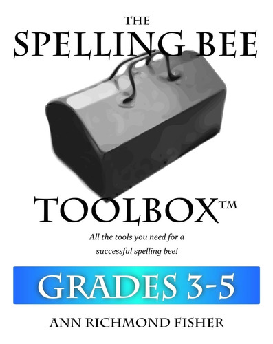 Libro: The Spelling Bee Toolbox For Grades 3-5: All The You