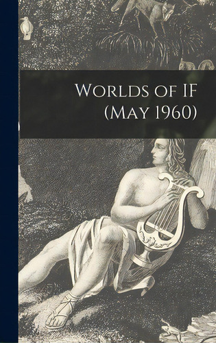 Worlds Of If (may 1960), De Anonymous. Editorial Hassell Street Pr, Tapa Dura En Inglés