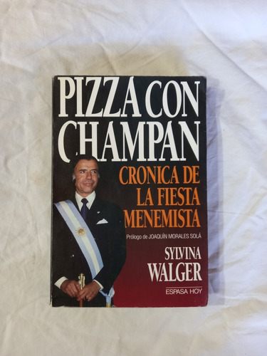 Pizza Con Champan - La Fiesta Menemista - Walger