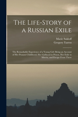 Libro The Life-story Of A Russian Exile; The Remarkable E...